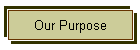 Our Purpose